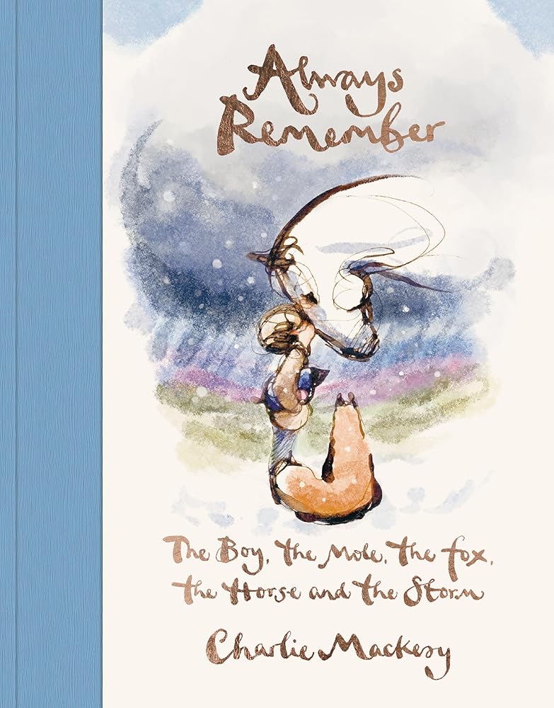 Always Remember: The Boy, the Mole, the Fox, the Horse and the Storm cover image