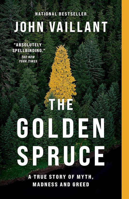 The Golden Spruce: A True Story of Myth, Madness and Greed cover image