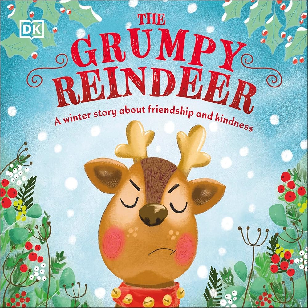 The Grumpy Reindeer: A Winter Story About Friendship and Kindness (First Seasonal Stories) cover image