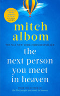 The Next Person You Meet in Heaven: The sequel to The Five People You Meet in Heaven cover image