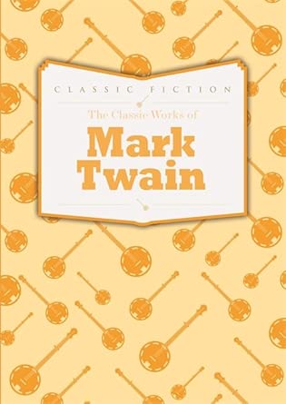 The Classic Works of Mark Twain cover image