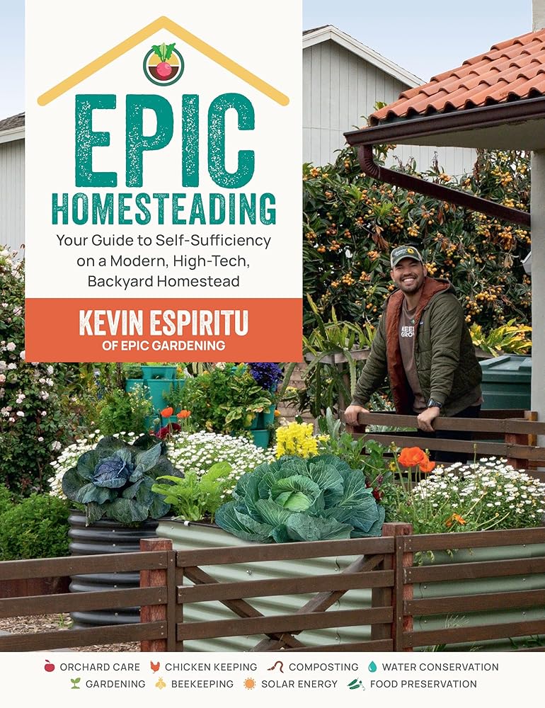 Epic Homesteading: Your Guide to Self-Sufficiency on a Modern, High-Tech, Backyard Homestead cover image