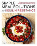 Simple Meal Solutions for Insulin Resistance: 75 Recipes to Improve Insulin Resistance and Support Stable Blood Sugar cover image