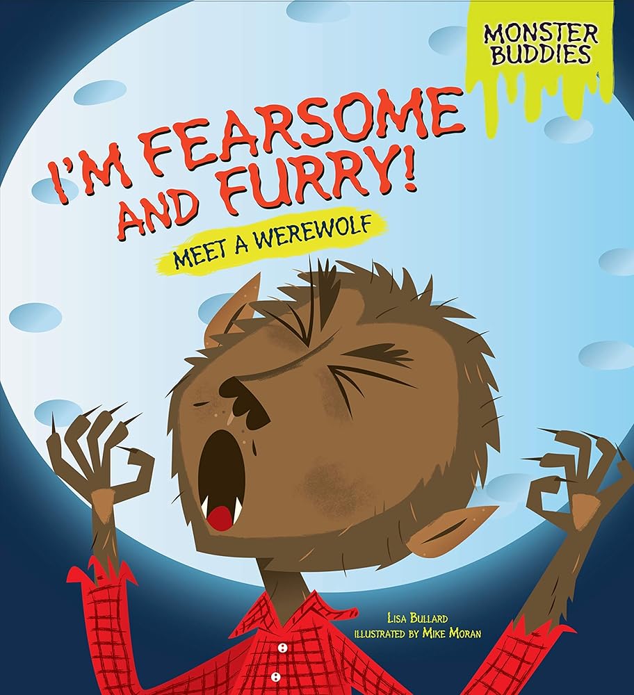 I'm Fearsome and Furry!: Meet a Werewolf (Monster Buddies) cover image