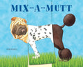 Mix-a-Mutt: Make Your Own Wacky Canine! (Mix-and-Match Board Books, 3) cover image