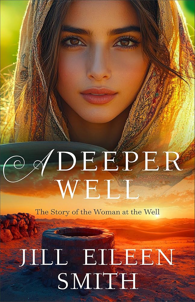 A Deeper Well: Ancient Historical Biblical Fiction Retelling of the Woman at the Well for Fans of The Chosen cover image