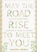 May the Road Rise to Meet You: A 31-Day Devotional Inspired by Irish Blessings (Saint Patrick's Day Gift) cover image
