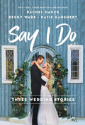 Say I Do: Three Wedding Stories cover image