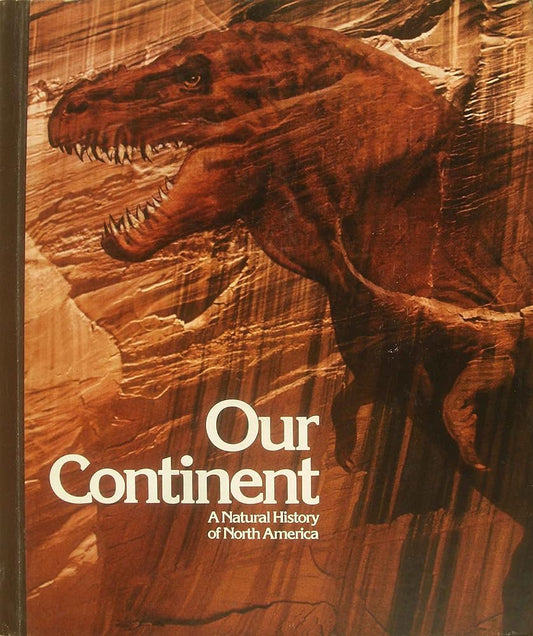 Our Continent: Natural History of North America by National Geographic (1985-02-28) cover image