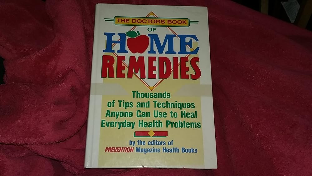 The Doctor's Book of Home Remedies: Thousands of Tips and Techniques Anyone Can Use to Heal Everyday Health Problems cover image