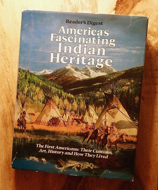 America's Fascinating Indian Heritage: The First Americans: Their Customs, Art, History and How They Lived cover image