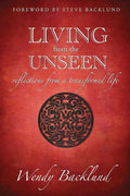 Living from the Unseen: Reflections from a Transformed Life cover image