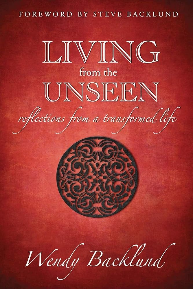Living from the Unseen: Reflections from a Transformed Life cover image