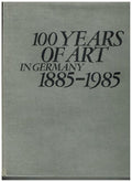 100 Years Of Art In Germany 1885-1985 cover image