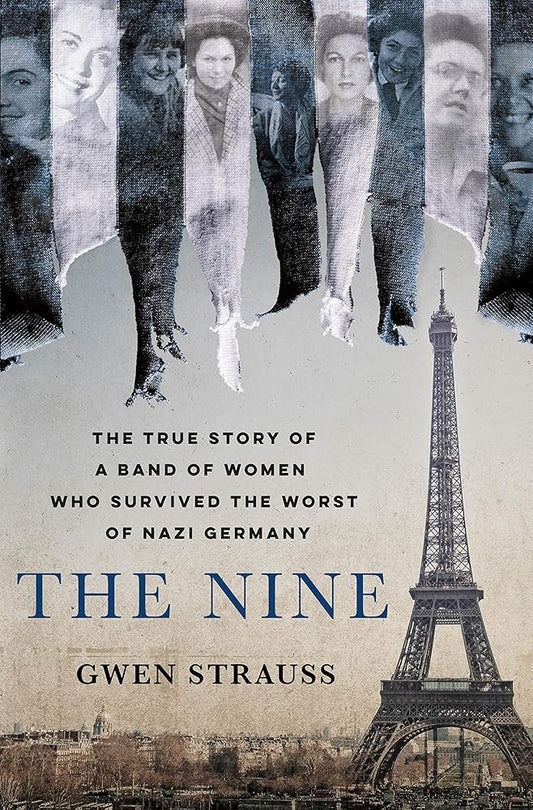 The Nine: The True Story of a Band of Women Who Survived the Worst of Nazi Germany cover image