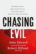 Chasing Evil: Shocking Crimes, Supernatural Forces, and an FBI Agent’s Search for Hope and Justice cover image