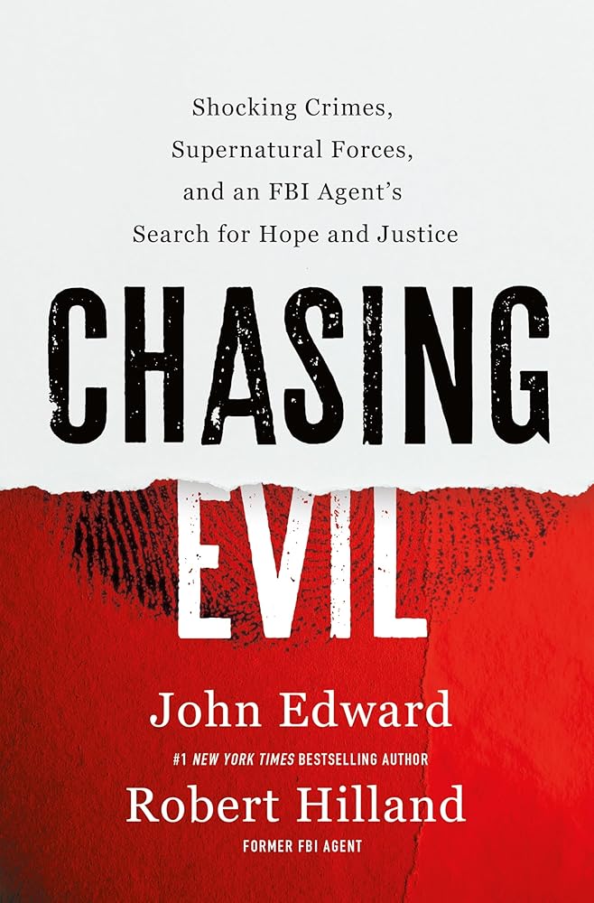 Chasing Evil: Shocking Crimes, Supernatural Forces, and an FBI Agent’s Search for Hope and Justice cover image