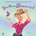 You Are a Diamond: A Book for the Littlest Dolly Parton Fans (The Littlest Fans) cover image