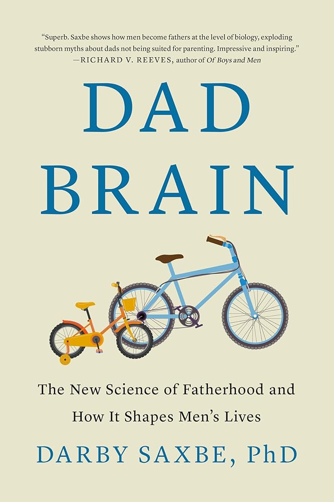 Dad Brain: The New Science of Fatherhood and How It Shapes Men's Lives cover image