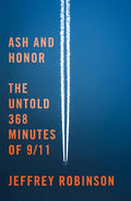 Ash and Honor: The Untold 368 Minutes of 9/11 cover image