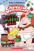The Xtreme Xploits of the Xplosive Xmas (The Epic Tales of Captain Underpants TV) cover image