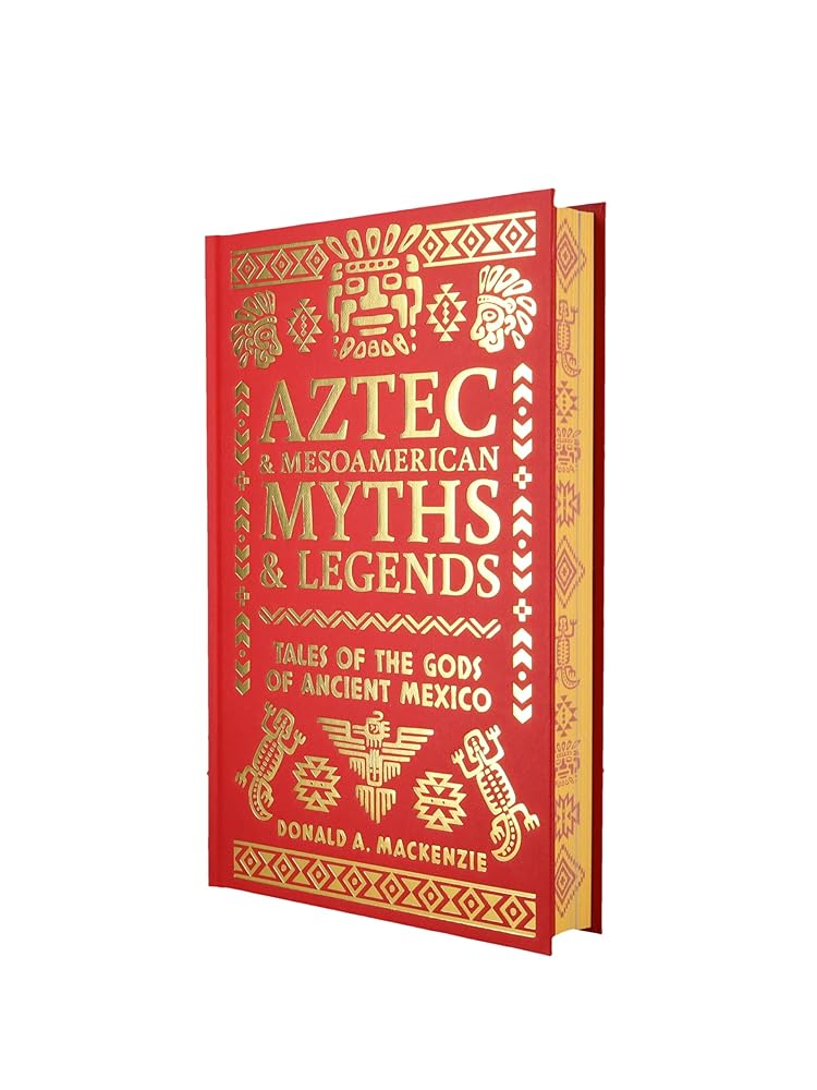 Aztec & Other Mesoamerican (Collectible Myth and Legends): Tales of the Gods of Ancient Mexico cover image