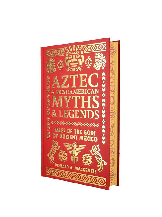 Aztec & Other Mesoamerican (Collectible Myth and Legends): Tales of the Gods of Ancient Mexico cover image