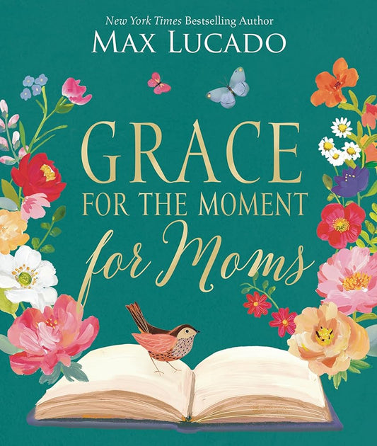 Grace for the Moment for Moms: Inspirational Thoughts of Encouragement and Appreciation for Moms (A 50-Day Devotional) cover image