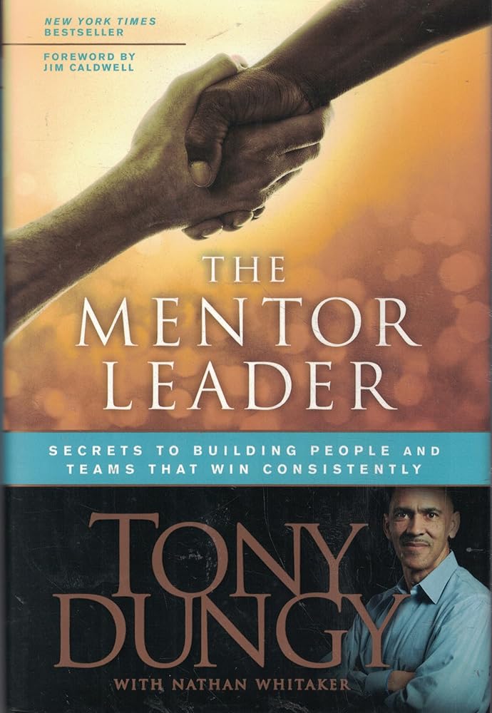 The Mentor Leader: Secrets to Building People and Teams That Win Consistently cover image