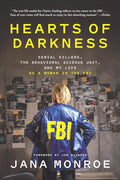Hearts of Darkness: Serial Killers, the Behavioral Science Unit, and My Life as a Woman in the FBI cover image