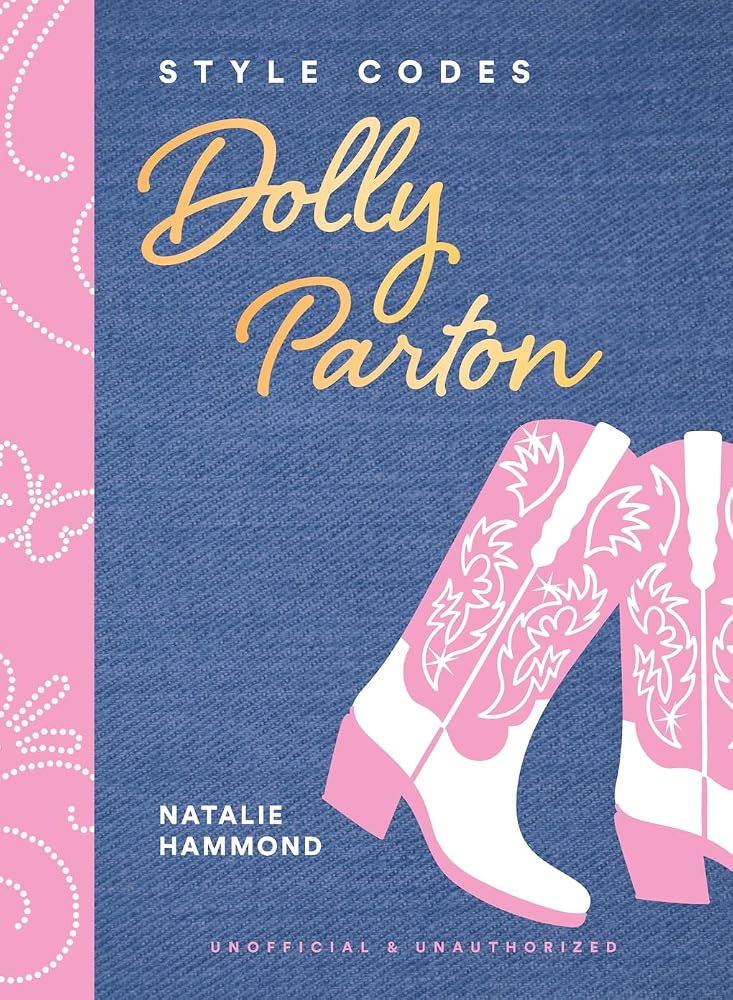 Style Codes: Dolly Parton: A Guide to Dressing Like a Fashion Icon (The Style Codes Series) cover image
