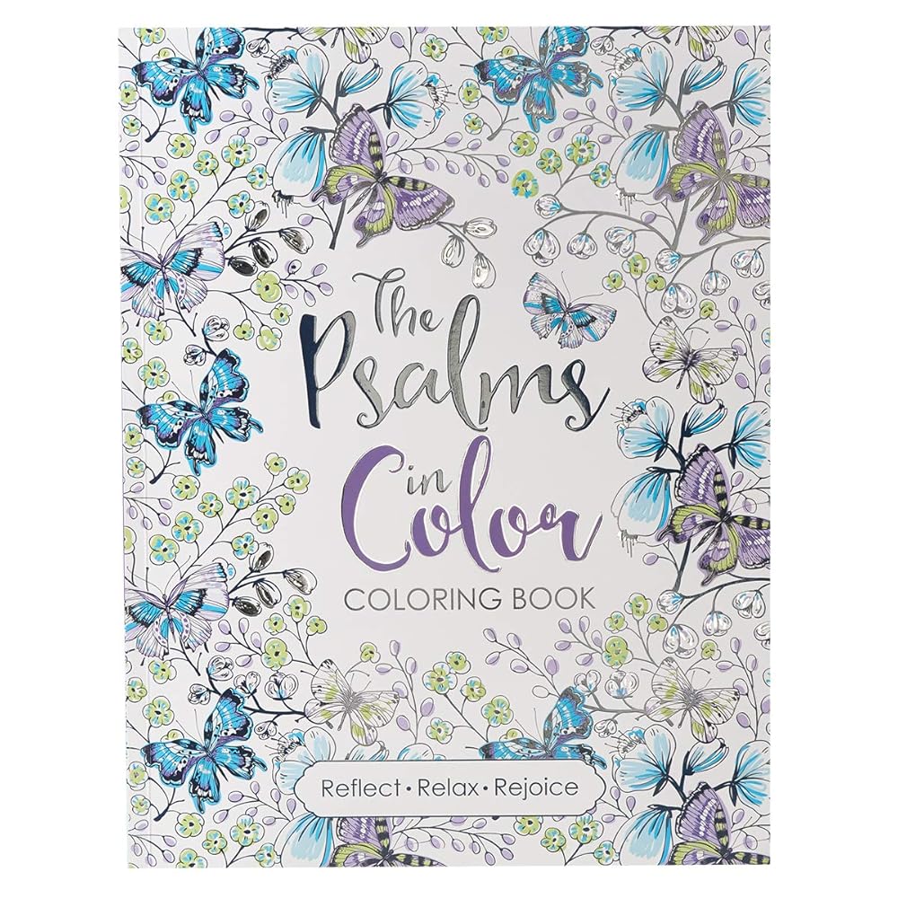 The Psalms in Color - Inspirational Coloring Book with Scripture for Women and Teens - Reflect, Relax, Rejoice cover image