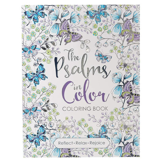 The Psalms in Color - Inspirational Coloring Book with Scripture for Women and Teens - Reflect, Relax, Rejoice cover image