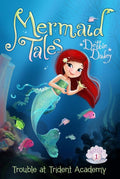 Trouble at Trident Academy (1) (Mermaid Tales) cover image