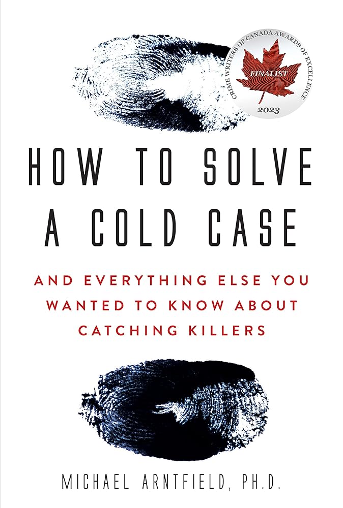 How to Solve a Cold Case: And Everything Else You Wanted To Know About Catching Killers cover image