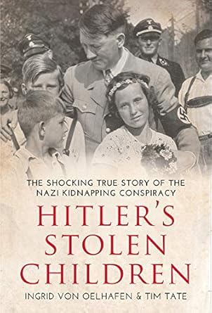 Hitler's Stolen Children: The Shocking True Story of the Nazi Kidnapping Conspiracy cover image