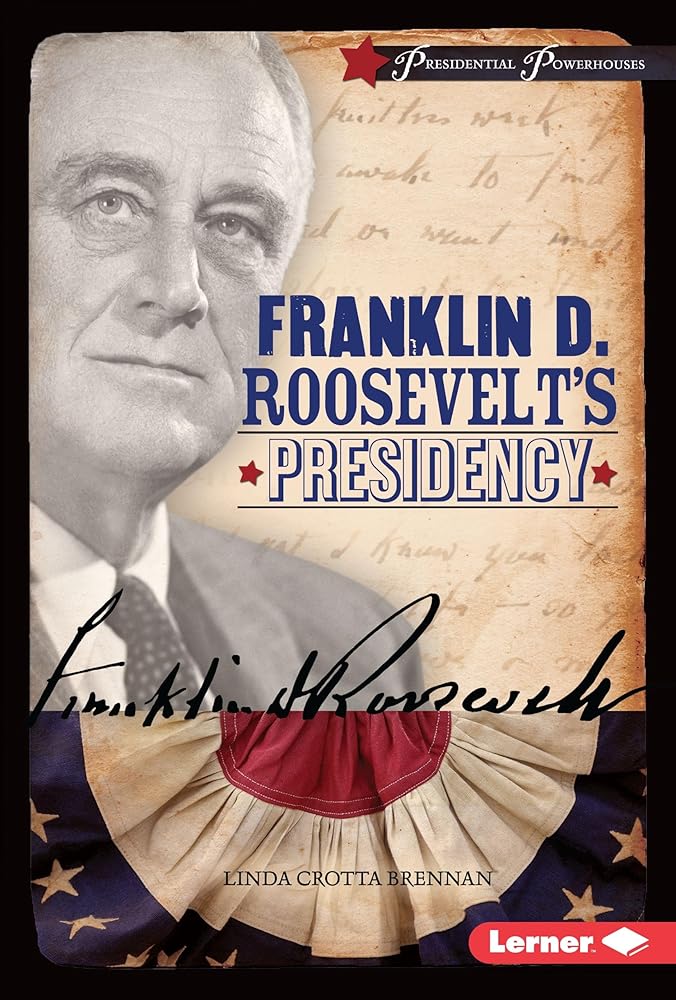 Franklin D. Roosevelt's Presidency (Presidential Powerhouses) cover image