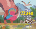 The Clues Are in the Poo: The Story of Dinosaur Scientist Karen Chin cover image