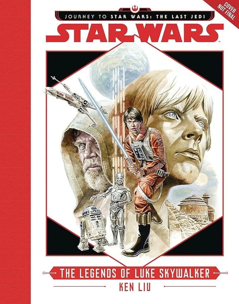 Journey to Star Wars: The Last Jedi The Legends of Luke Skywalker (Star Wars: Journey to Star Wars: The Last Jedi) cover image