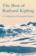 The Best of Rudyard Kipling: A Collection of Essential Poetry cover image