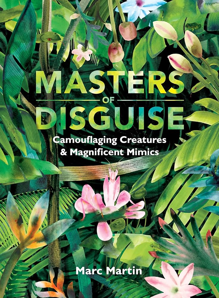 Masters of Disguise: Camouflaging Creatures & Magnificent Mimics cover image