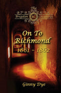 On To Richmond 1861-1862: (#2 in the Bregdan Chronicles Historical Fiction Romance Series) cover image