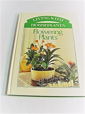 Flowering Plants: 1 (Living With Houseplants) cover image