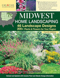Midwest Home Landscaping, Fourth Edition: 46 Landscape Designs, 200+ Plants & Flowers for Your Region (Creative Homeowner) Gardening and Outdoor DIY for IL, IN IA, KS, MI, MN, MO, NE, ND, OH, SD, & WI cover image
