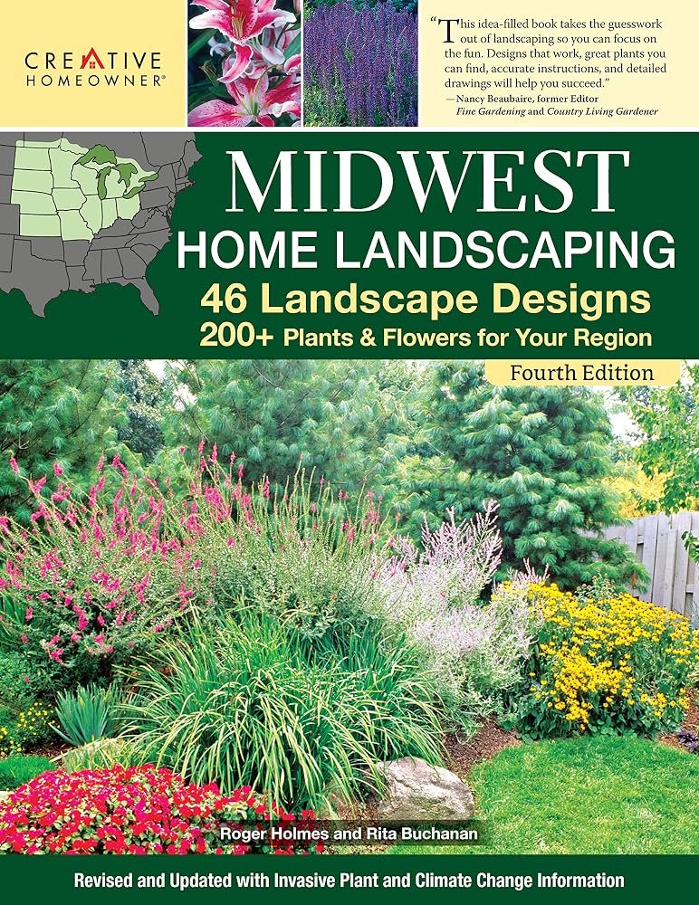 Midwest Home Landscaping, Fourth Edition: 46 Landscape Designs, 200+ Plants & Flowers for Your Region (Creative Homeowner) Gardening and Outdoor DIY for IL, IN IA, KS, MI, MN, MO, NE, ND, OH, SD, & WI cover image