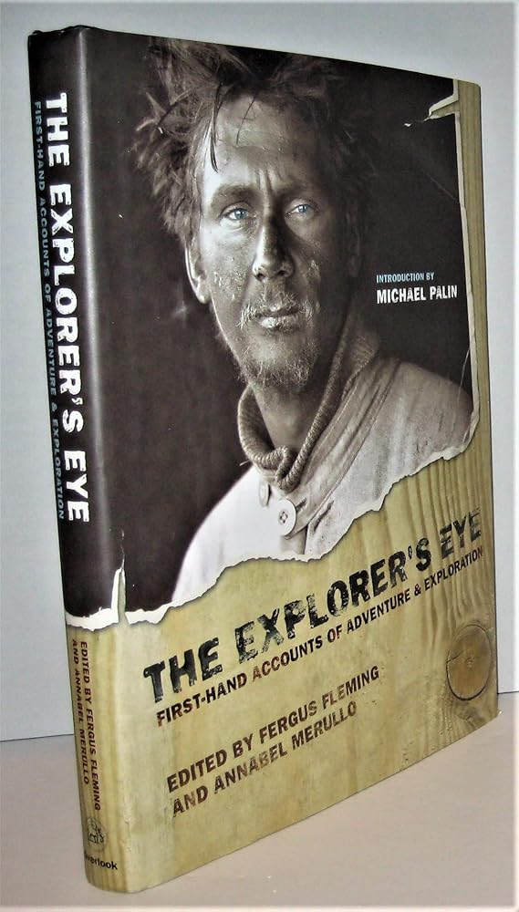 The Explorer's Eye: First-Hand Accounts of Adventure and Exploration cover image