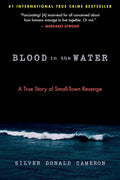 Blood in the Water: A True Story of Small-Town Revenge cover image
