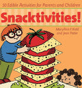 Snacktivities!: 50 Edible Activities for Parents and Young Children cover image