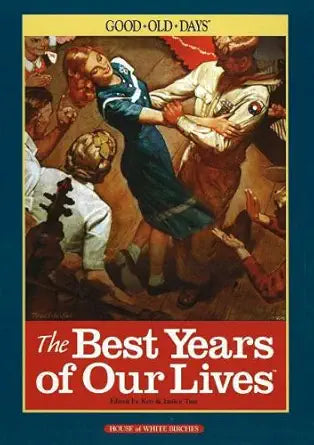 The Best Years of Our Lives: Good Old Days cover image