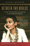 Between Two Worlds: Escape from Tyranny: Growing Up in the Shadow of Saddam cover image